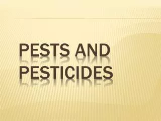 Pests and Pesticides