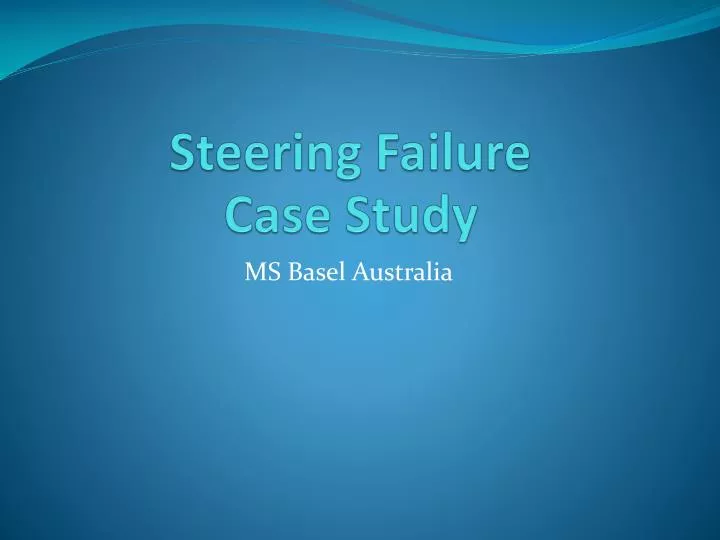 steering failure case study