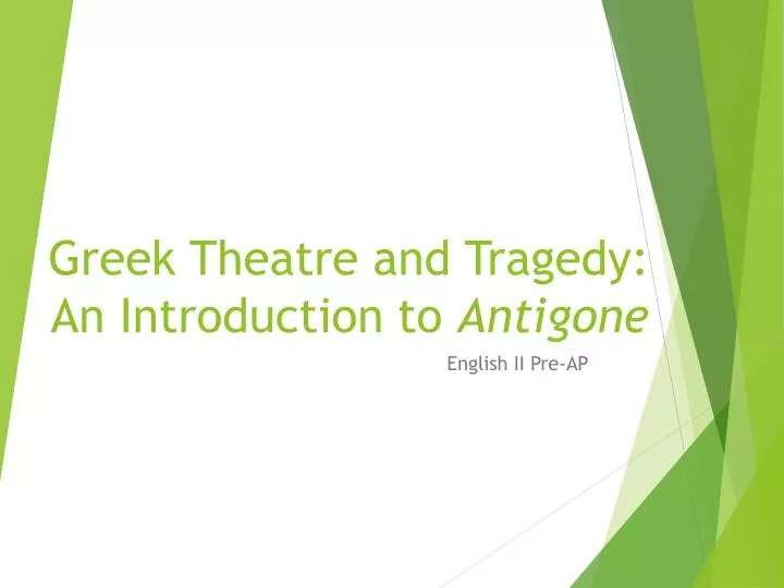 greek theatre and tragedy an introduction to antigone