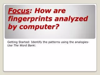 Focus : How are fingerprints analyzed by computer?