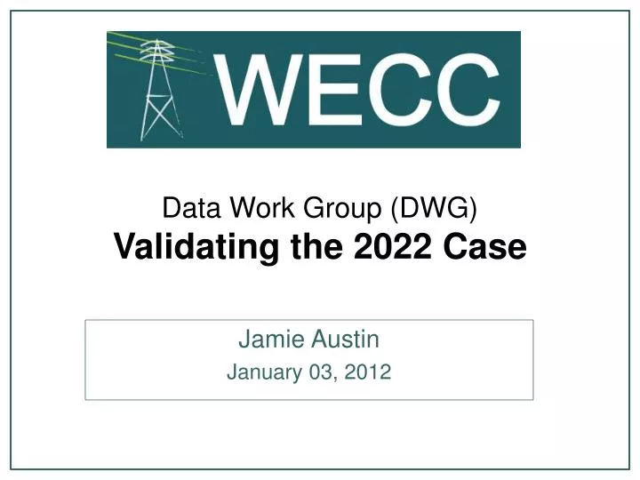 data work group dwg validating the 2022 case