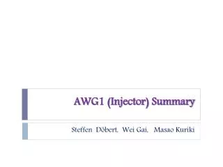 AWG1 (Injector) Summary