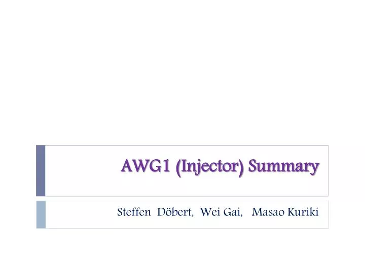 awg1 injector summary
