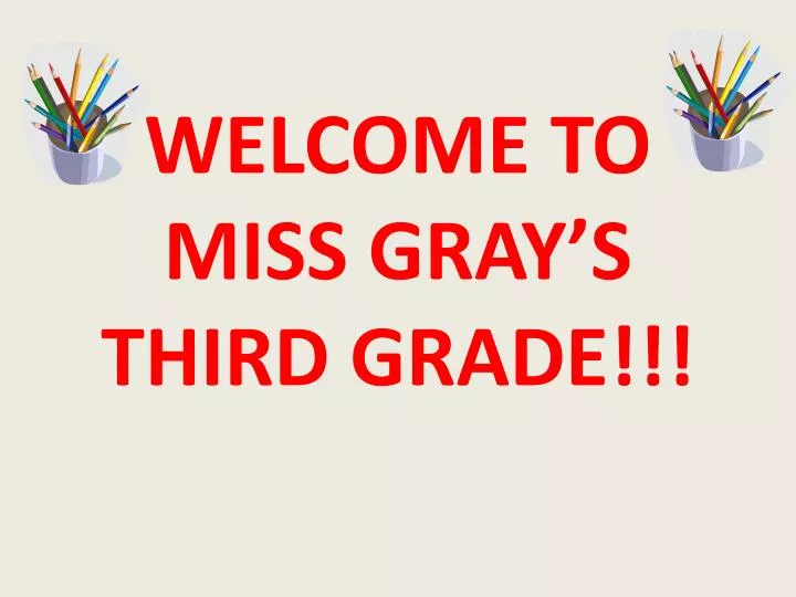 welcome to miss gray s third grade