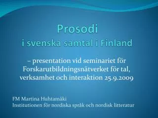 Prosodi i svenska samtal i Finland