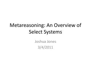 Metareasoning: An Overview of Select Systems