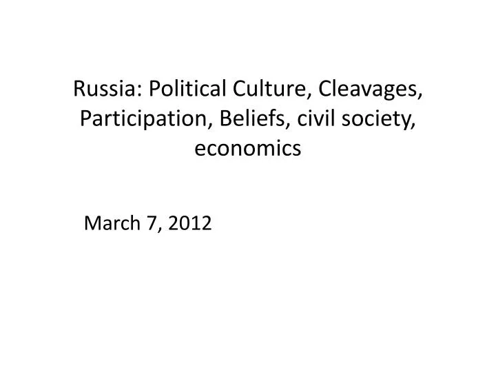 russia political culture cleavages participation beliefs civil society economics