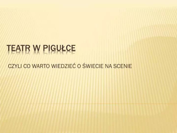 czyli co warto wiedzie o wiecie na scenie