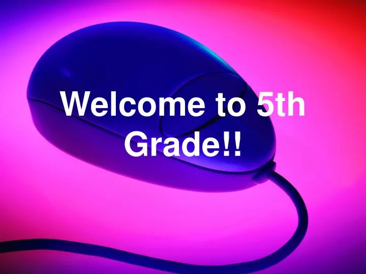 welcome to 5th grade