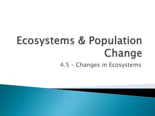 Ecosystems &amp; Population Change