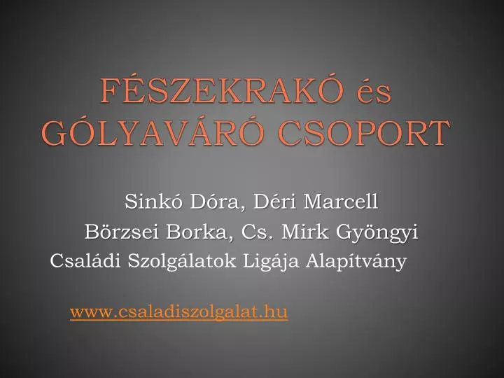 f szekrak s g lyav r csoport