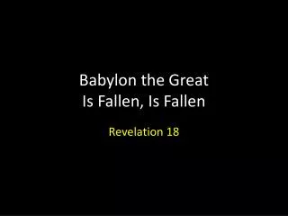 Babylon the Great Is Fallen, Is Fallen