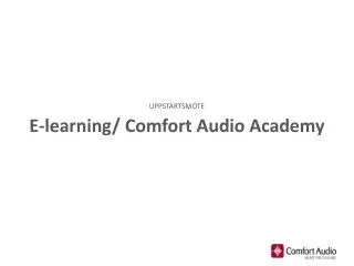 E- learning / Comfort Audio Academy