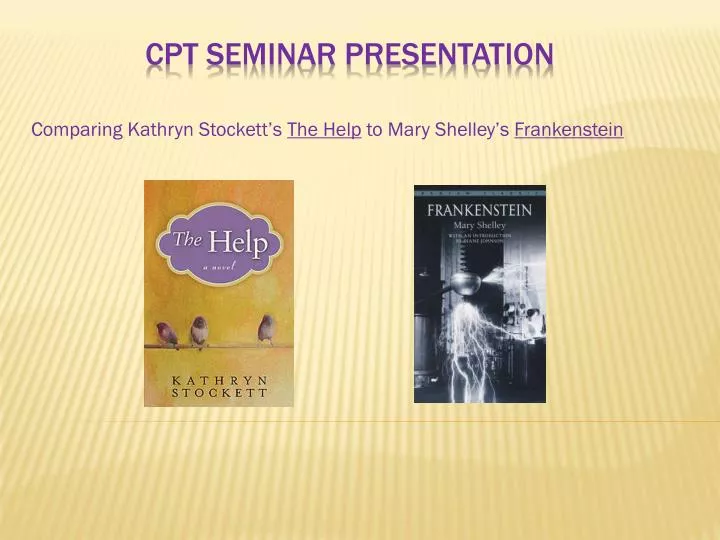 comparing kathryn stockett s the help to mary shelley s frankenstein