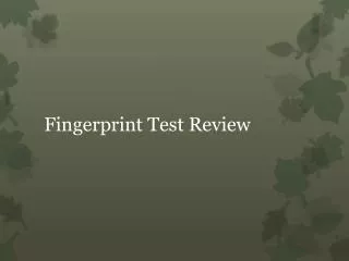 Fingerprint Test Review