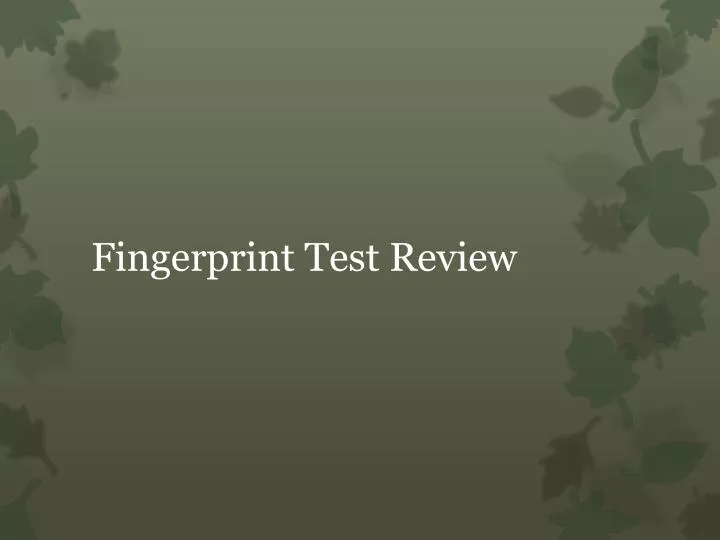 fingerprint test review