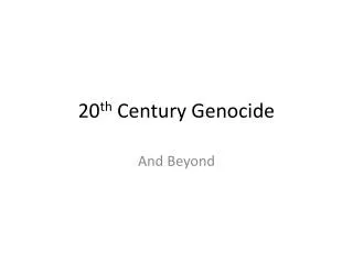 20 th Century Genocide
