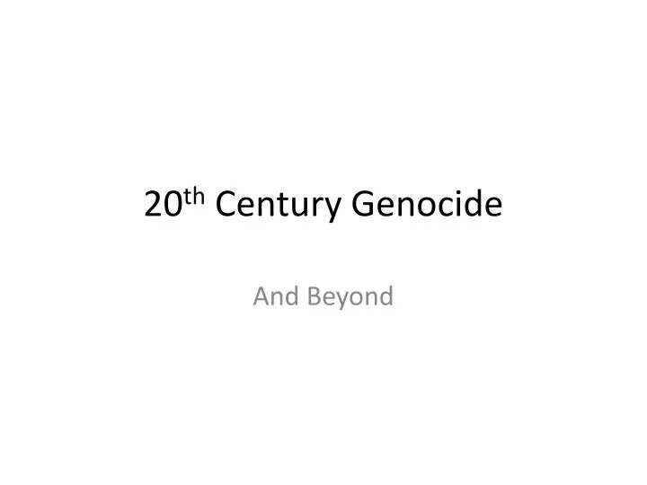 20 th century genocide