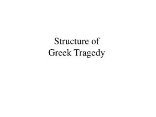Structure of Greek Tragedy
