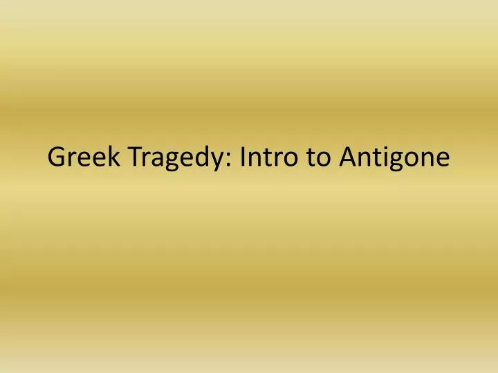 greek tragedy intro to antigone