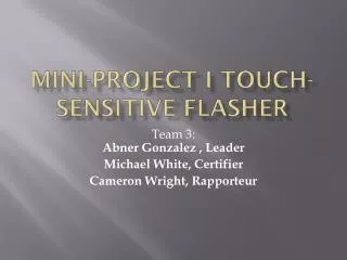 Mini-Project I Touch-sensitive Flasher