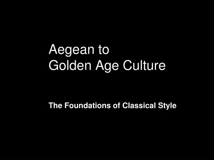 aegean to golden age culture