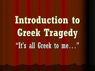 Introduction to Greek Tragedy