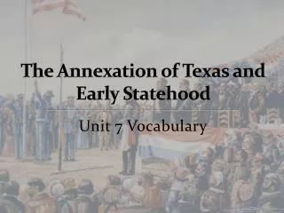 The Annexation of Texas and Early Statehood