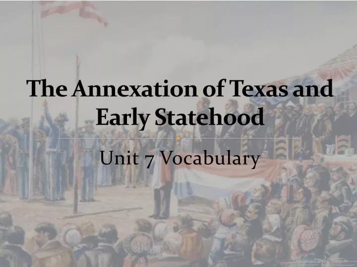 the annexation of texas and early statehood