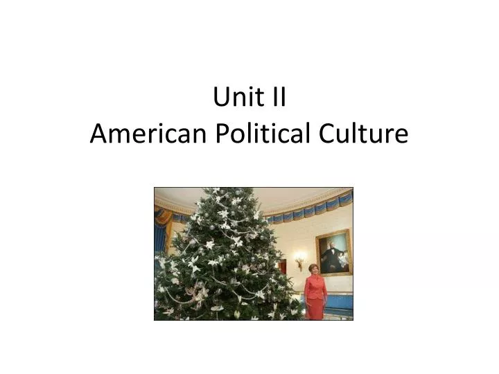 unit ii american political culture