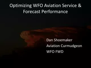 Optimizing WFO Aviation Service &amp; Forecast Performance