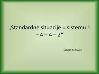 standardne situacije u sistemu 1 4 4 2