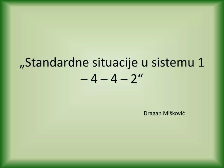 standardne situacije u sistemu 1 4 4 2