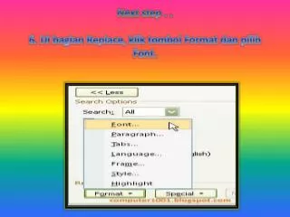 next step 6 di bagian replace klik tombol format dan pilih font