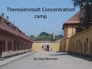 Theresienstadt Concentration camp