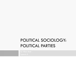 Political sociology: political parties