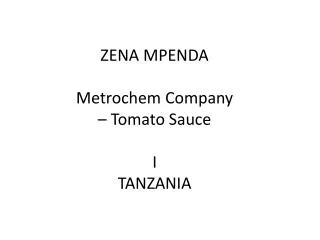 ZENA MPENDA Metrochem Company – Tomato Sauce I TANZANIA