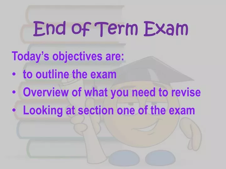 end of term exam