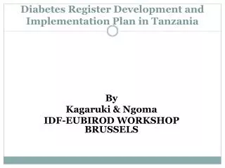Diabetes Register Development and Implementation Plan in Tanzania