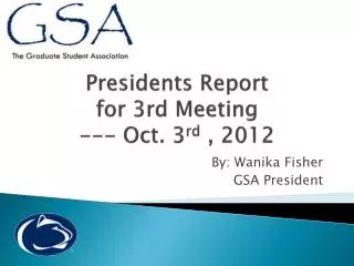 Presidents Report for 3rd Meeting --- Oct. 3 rd , 2012