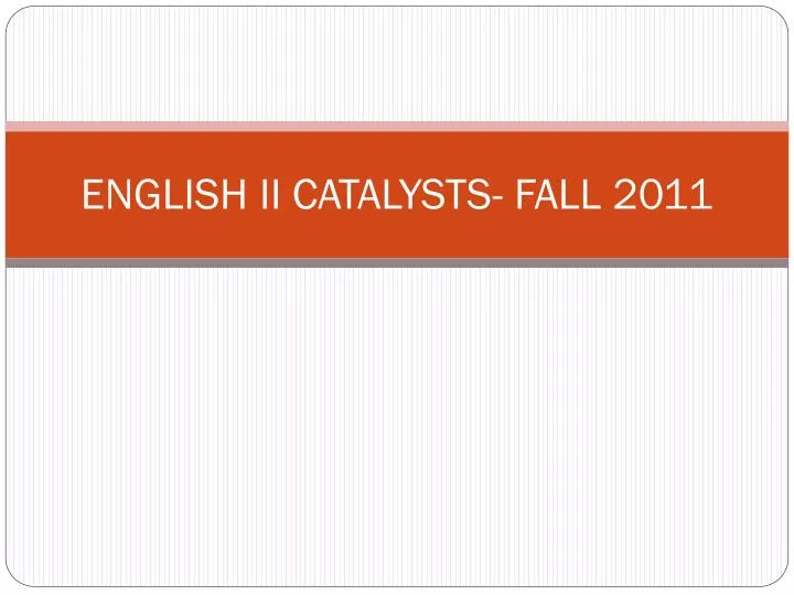 english ii catalysts fall 2011