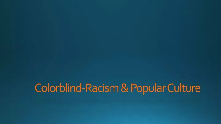 colorblind racism popular culture