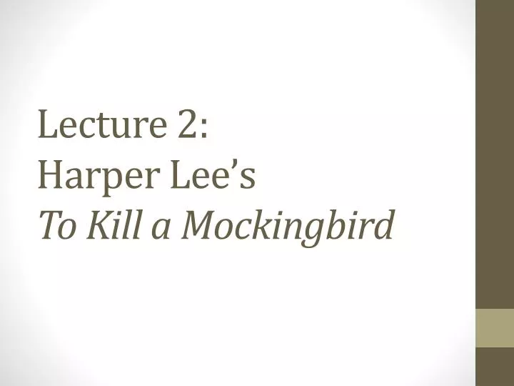 lecture 2 harper lee s to kill a mockingbird
