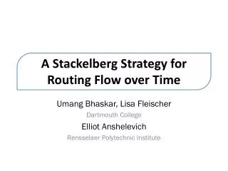 A Stackelberg Strategy for Routing Flow over Time