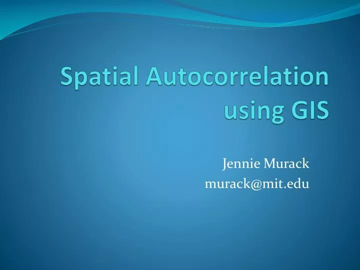 spatial autocorrelation using gis