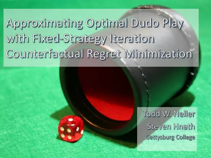 approximating optimal dudo play with fixed strategy iteration counterfactual regret minimization