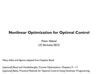 Nonlinear Optimization for Optimal Control Pieter Abbeel UC Berkeley EECS