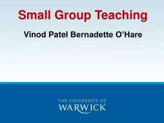 Small Group Teaching Vinod Patel Bernadette O’Hare