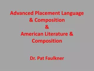Advanced Placement Language &amp; Composition &amp; American Literature &amp; Composition