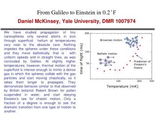 From Galileo to Einstein in 0.2 ? F Daniel McKinsey, Yale University, DMR 1007974